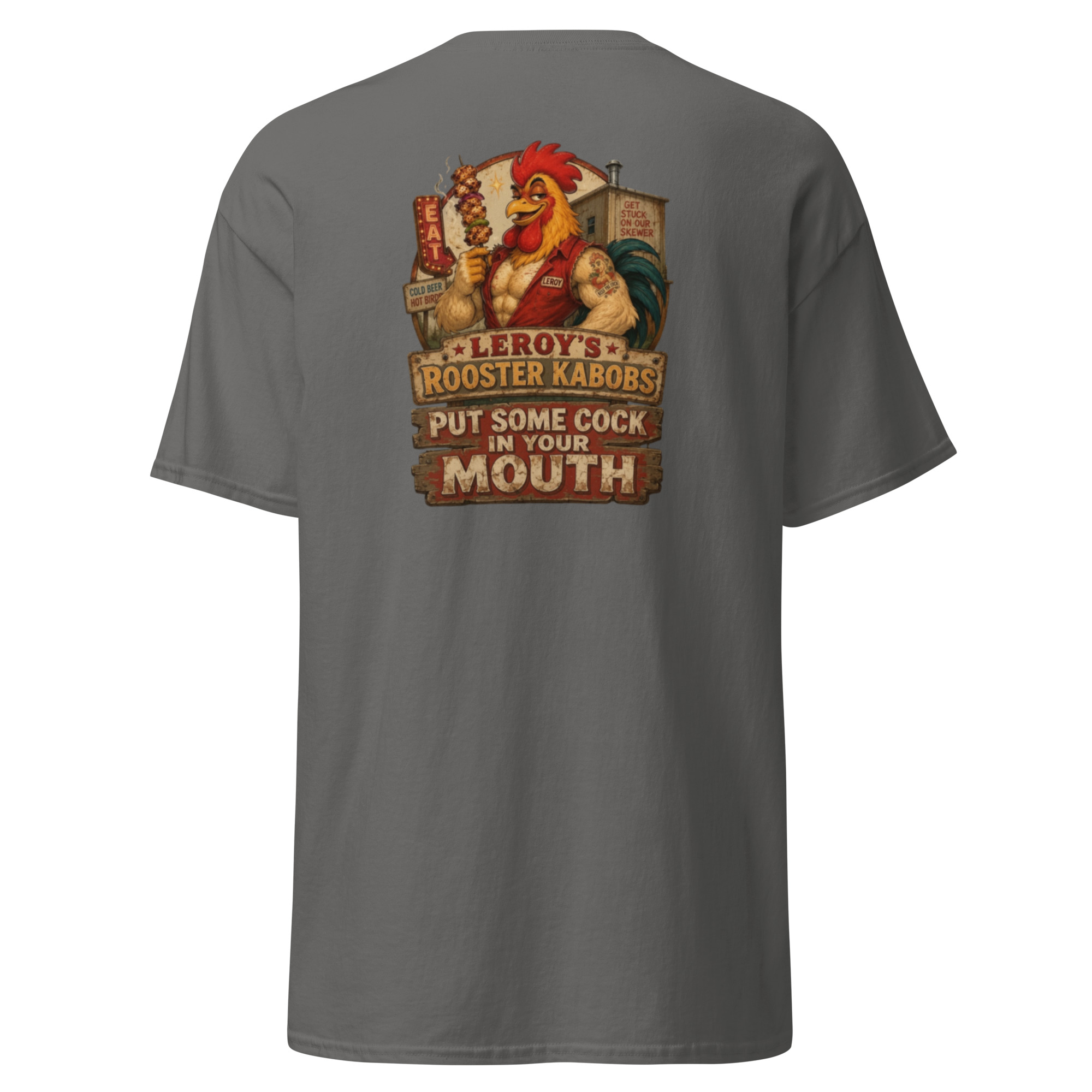 Leroy’s Rooster Kabobs T-Shirt